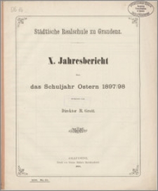 X. Jahresbericht über das Schuljahr Ostern 1897/98 [...]