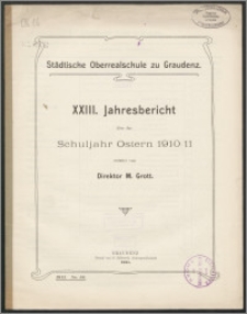 XXIII. Jahresbericht über das Schuljahr Ostern 1910/11 [...]