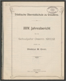 XXIV. Jahresbericht über das Schuljahr Ostern 1911/12 [...]