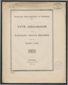 XXVII. Jahresbericht über das Schuljahr Ostern 1914/15 [...]