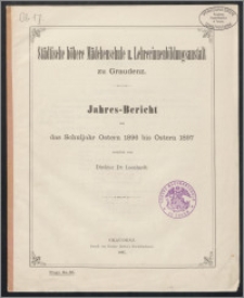 Jahres-Bericht für das Schuljahr Ostern 1896 bis Ostern 1897 [...]