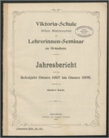 Jahresbericht über das Schuljahr Ostern 1907 bis Ostern 1908 [...]