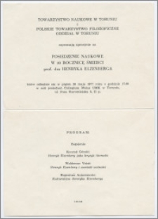 [Zaproszenie. Incipit] Towarzystwo Naukowe w Toruniu, Polskie Towarzystwo Filozoficzne Oddział w Toruniu zapraszają uprzejmie na Posiedzenie Naukowe w 10 rocznicę śmierci prof. dra Henryka Elzenberga... 28 maja 1977 roku