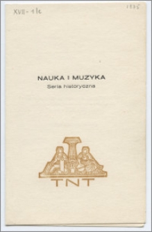 [Zaproszenie. Incipit] Towarzystwo Naukowe w Toruniu, Książnica Miejska im. M. Kopernika w Toruniu zapraszają uprzejmie na II wykład Serii Historycznej cyklu "Nauka i Muzyka" ... 10 VI 1975 r