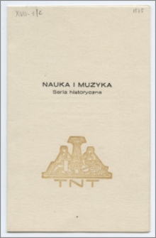 [Zaproszenie. Incipit] Towarzystwo Naukowe w Toruniu, Książnica Miejska im. M. Kopernika zapraszają uprzejmie na wykład inauguracyjny Serii Historycznej cyklu "Nauka i Muzyka" ... 7 VI 1975 r