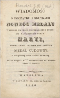 Wiadomość O Początku I Skutkach Nowego Medalu Wybitego Na Cześć Niepokalanego Poczęcia Najświętszéy Panny Maryi, Powszechnie Znanego Pod Imieniem Medal Cudowny, Z Dołączoną Przy Końcu Nowenną