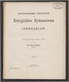 Zweiunddreitzigster Jahresbericht des Königlichen Gymnasium zu Inowrazlaw [...]