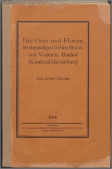 Die Orte und Fluren im ehemaligen Gebiet Stuhm und Waldam Bönhof : (Komturei Marienburg)