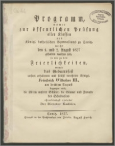 Programm, womit zur öffentlichen Prüfung aller Klassen des Königl. katholischen Gymnasium zu Conitz, welche den 1. und 2. August 1837