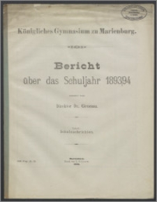 Königliches Gymnasium zu Marienburg. Bericht über das Schuljahr 1893/94