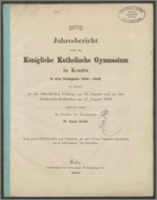 XXXVIII Jahresbericht über das Königliche Katholische Gymnasium in Konitz in dem Schuljahre 1858-1959