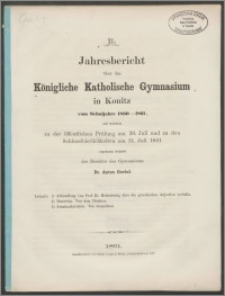 XL Jahresbericht über das Königliche Katholische Gymnasium in Konitz vom Schuljahre 1860-1861