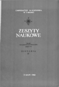 Zeszyty Naukowe Uniwersytetu Mikołaja Kopernika w Toruniu. Nauki Humanistyczno-Społeczne. Historia, z. 4 (32), 1968