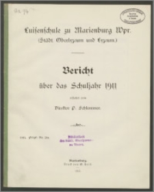Luisenschule zu Marienburg Wpr. (Städt. Oberlyzeum und Lyzeum). Bericht über das Schuljahr 1911