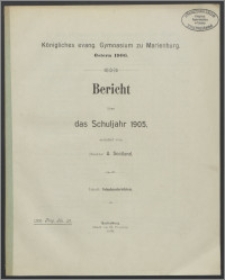 1905, Königliches evang. Gymnasium zu Marienburg. Bericht über das Schuljahr 1905