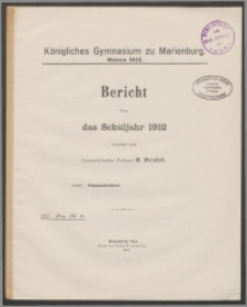 Königliches Gymnasium zu Marienburg. Bericht über das Schuljahr 1912