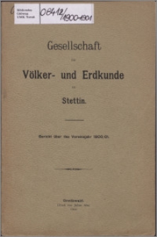 Gesellschaft für Völker und Erdkunde zu Stettin : Bericht uber das Vereinsjahr 1900-1901