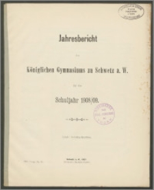 Jahresbericht des Königlichen Gymnasium zu Schwetz a. W. für das Schuljahr 1908/09