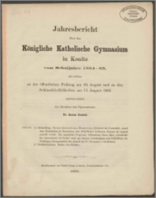 Jahresbericht über das Königliche Katholische Gymnasium in Konitz vom Schuljahre 1864-1865