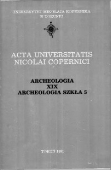 Acta Universitatis Nicolai Copernici. Nauki Humanistyczno-Społeczne. Archeologia, z. 19 (223), 1991
