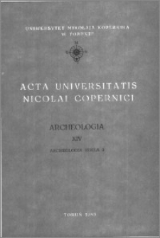 Acta Universitatis Nicolai Copernici. Nauki Humanistyczno-Społeczne. Archeologia, z. 14 (191), 1989