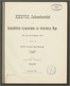 XXXVIII. Jahresbericht des Königlichen Gymnasiums zu Strasburg Wpr. für das Schuljahr 1910