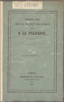 Dernier mot sur le statut organique imposé a la Pologne le 26 février 1832