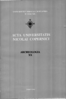 Acta Universitatis Nicolai Copernici. Nauki Humanistyczno-Społeczne. Archeologia, z. 20 (244), 1992