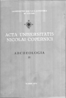 Acta Universitatis Nicolai Copernici. Nauki Humanistyczno-Społeczne. Archeologia, z. 4 (60), 1974