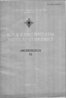 Acta Universitatis Nicolai Copernici. Nauki Humanistyczno-Społeczne. Archeologia, z. 6 (110), 1980