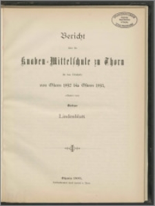 Bericht über die Knaben=Mittelschule zu Thorn für das Schuljahr von Ostern 1892 bis Ostern 1893 [...]
