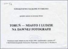 [Zaproszenie. Incipit] Towarzystwo Naukowe w Toruniu uprzejmie zaprasza na promocję albumu Toruń - miasto i ludzie na dawnej fotografii ... 24 lipca 1995 r.