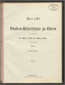 Bericht der Knaben=Mittelschule zu Thorn über das Schuljahr von Ostern 1899 bis Ostern 1900 [...]