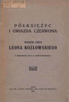 Półksiężyc i gwiazda czerwona : wybór pism Leona Kozłowskiego