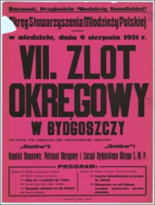 [Afisz] : VII. Zlot Okręgowy w Bydgoszczy, 9 sierpnia 1931 r.