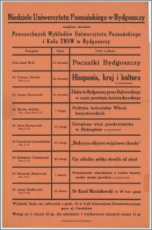 [Afisz] : [Inc.:] Niedziele Uniwersytetu Poznańskiego w Bydgoszczy urządzone staraniem Powszechnych Wykładów Uniwersytetu Poznańskiego i Koła TNSW w Bydgoszczy [Program]