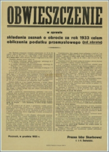 Obwieszczenie w sprawie składania zeznań o obrocie za rok 1933 celem obliczenia podatku przemysłowego (od obrotu) : Poznań, w grudniu 1933 r.