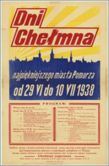 Dni Chełmna - najpiękniejszego miasta Pomorza od 29.VI - 10.VII.1938 r. [...]