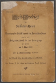 Fest-Predigt zur Säkular-Feier der Vereinigung der Stadt Thorn mit dem Preussischen Staate gehalten beim Festgottesdienst in der Synagoge zu Thorn am 7. Mai 1893