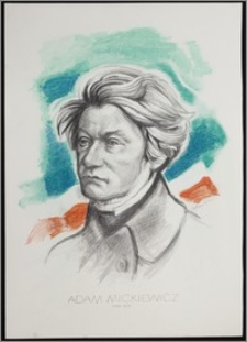 Adam Mickiewicz 1798 - 1855. Z cyklu: "Portrety Czołowych Pisarzy"