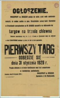 Ogłoszenie : [Inc.:] Magistrat m. Brzezin podaje do wiadomości osób zainteresowanych, że […] Pierwszy targ odbędzie się 31 stycznia 1929 r. […], Brzeziny, dnia 29 stycznia 1929 r.