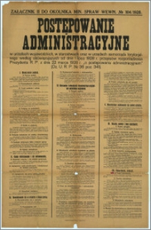 [Afisz] : [Inc.:] Postępowanie administracyjne - Załącznik II do Okólnika Min. Spraw Wewn. No 104/1928