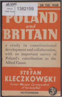 Poland and Britain : a study in constitutional development and collaboration, also Poland's contribution to the allied cause