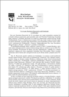 Biuletyn Koła Miłośników Dziejów Grudziądza 2004, Rok 2, nr 4(9) : Czy to gen. Kazimierz Raszewski ocalił Grudziądz w 1920 roku?