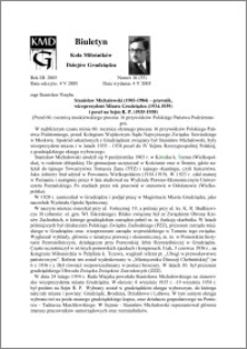 Biuletyn Koła Miłośników Dziejów Grudziądza 2005, Rok 3, nr 16(55) : Stanisław Michałowski (1903-1984) – prawnik, wiceprezydent Miasta Grudziądza (1934-1939) i poseł na Sejm R. P. (1935-1938)