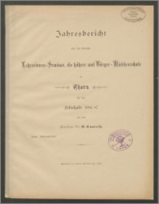 Jahresbericht über das Städtische Lehrerinnen-Seminar, die höhere und Bürger-Mädchenschule zu Thorn für das Schuljahr 1886/87 [...]