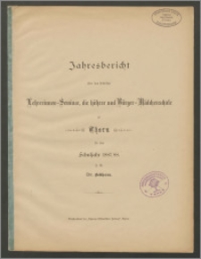 Jahresbericht über das städtische Lehrerinnen-Seminar, die höhere und Bürger-Mädchenschule zu Thorn für das Schuljahr 1887/88 [...]
