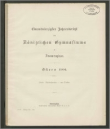 Finundvierzigster Jahresbericht des Königlichen Gymnasiums zu Inowrazlaw. Ostern 1904