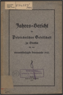 Jahres-Bericht der Polytechnischen Gesellschaft zu Stettin für das 54 Vereinsjahr 1915