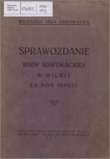 Sprawozdanie Rady Adwokackiej w Wilnie za Rok 1930-1931